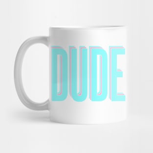 Trans DUDE Mug